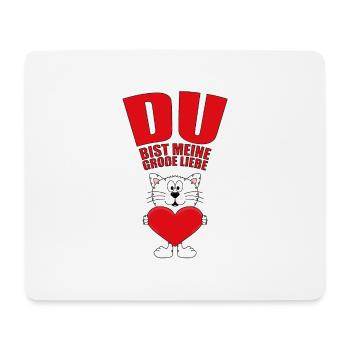 KATZE - CAT - DU BIST MEINE GROßE LIEBE - Mousepad (Querformat) - Weiß - Vorne