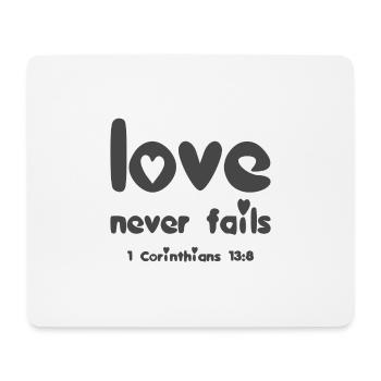 Christian Design Love Never Fails 1 Corinthians - Mouse Pad (horizontal) - white - Front