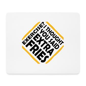 Exercise Extra Fries Quote - Mouse Pad (horizontal) - white - Front