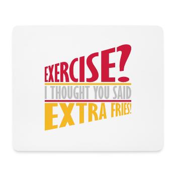 Exercise Extra Fries Quote - Mouse Pad (horizontal) - white - Front