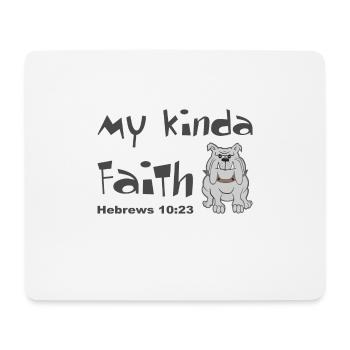 Christian Design My Kinda Faith Bulldog Hebrews - Mouse Pad (horizontal) - white - Front