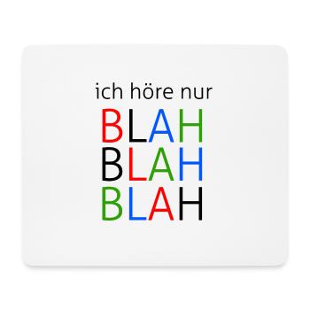 Ich höre nur BLAH BLAH BLAH - Mousepad (Querformat) - Weiß - Vorne