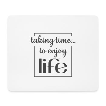 Christian Design Taking Time to Enjoy Life - Mouse Pad (horizontal) - white - Front