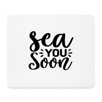Sea you Soon - Mousepad (Querformat) - Weiß - Vorne