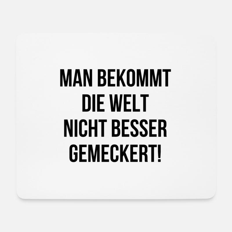 Man bekommt die Welt nicht besser gemeckert - Mousepad (Querformat) - Weiß