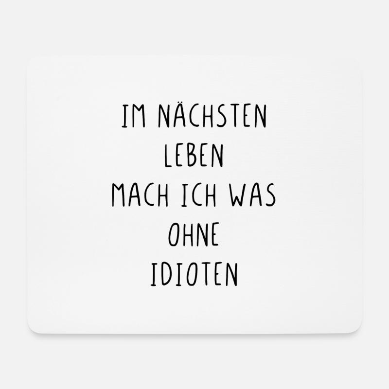 Im nächsten Leben mach ich was ohne Idioten - Mousepad (Querformat) - Weiß