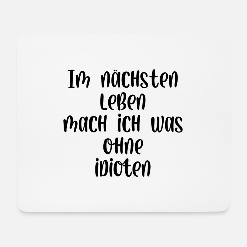Im nächsten Leben mach ich was ohne Idioten - Mousepad (Querformat) - Weiß