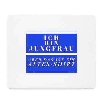 Ich bin jungfrau aber das ist ein altes shirt - Mousepad (Querformat) - Weiß - Vorne