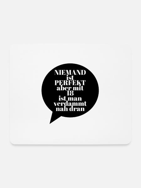 Nimand ist perfekt. Mit 18 ist man nah dran - Mousepad (Querformat) - Weiß