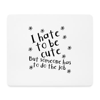 Ich hasse es süß zu sein | lustig | Spruch - Mousepad (Querformat) - Weiß - Vorne