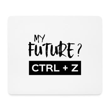 MY FUTURE ? CTRL + Z (mon avenir) humour H/F - Tapis de souris (format paysage) - blanc - Devant