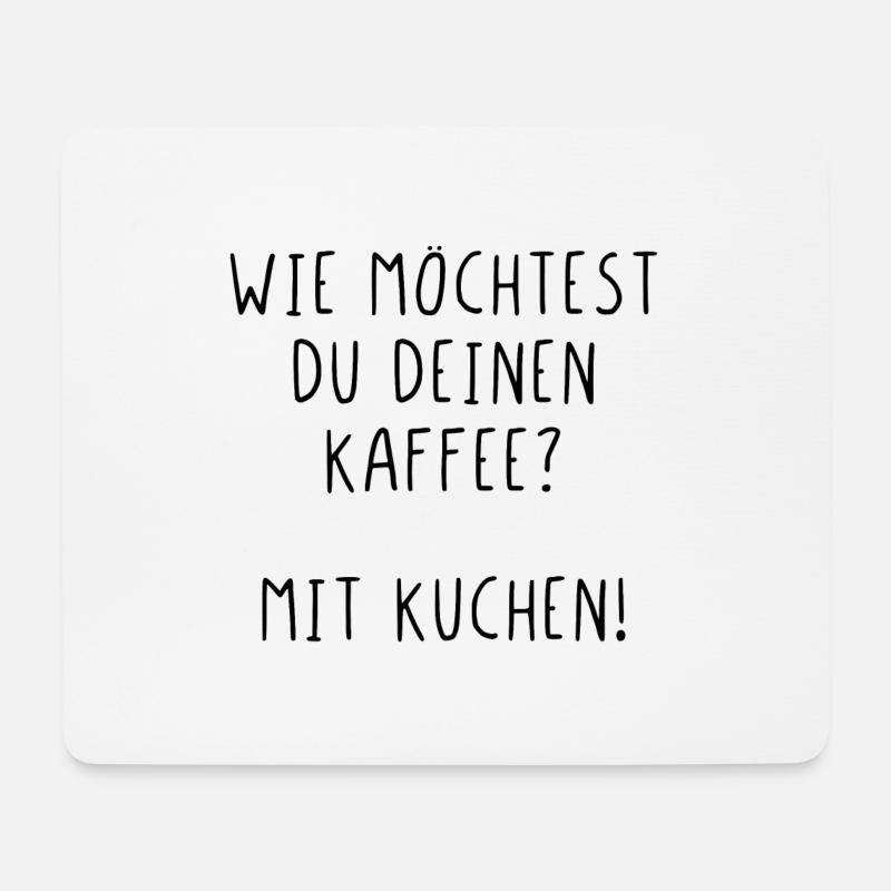 Wie möchtest du deinen Kaffee? Mit Kuchen! - Mousepad (Querformat) - Weiß