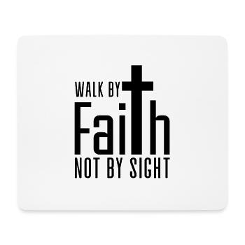Walk By Faith Not By Sight - Mouse Pad (horizontal) - white - Front