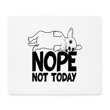 Nope not today - Mousepad (Querformat) - Weiß - Vorne
