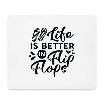 LIfe is better in Flips Flops - Mousepad (Querformat) - Weiß - Vorne