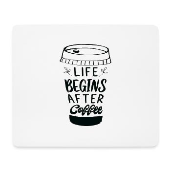 Life begins after Coffee - Mousepad (Querformat) - Weiß - Vorne