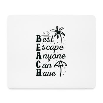 Beach Best Escape Anyone Can Have - Mouse Pad (horizontal) - white - Front