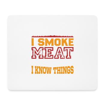 Thats what i do I smoke Meat and i know Things - Mouse Pad (horizontal) - white - Front