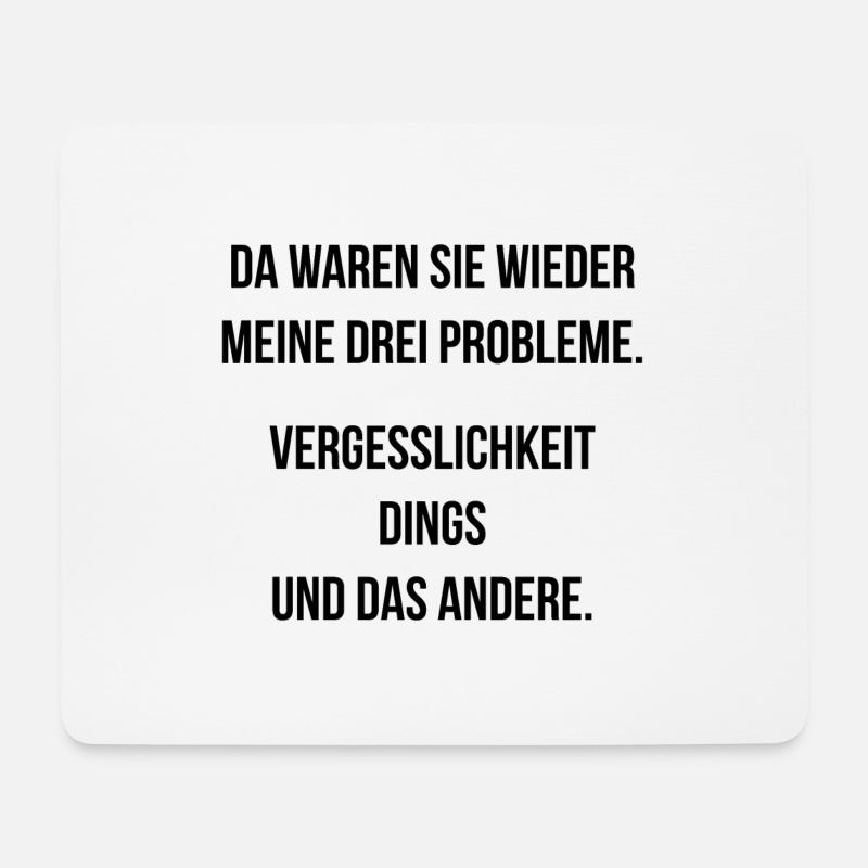 Meine drei Probleme Vergesslichkeit Dings Andere - Mousepad (Querformat) - Weiß