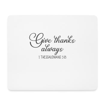 Christian Design Give Thanks Always 1 - Mouse Pad (horizontal) - white - Front