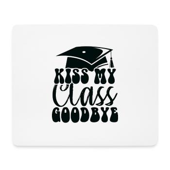 Kiss My Class Goodbye - Mouse Pad (horizontal) - white - Front