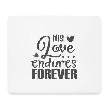 Christian Design His Love Endures Forever Psalm - Mouse Pad (horizontal) - white - Front
