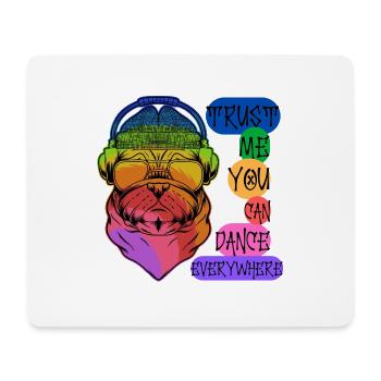 Trust me you can dance everywhere - Mouse Pad (horizontal) - white - Front