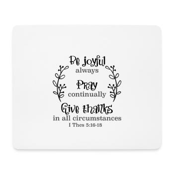 Christliches Design Fröhlich, Betet, Dankbar 1 - Mousepad (Querformat) - Weiß - Vorne