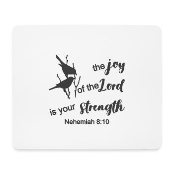 Christian Design The Joy of the Lord is Your - Mouse Pad (horizontal) - white - Front