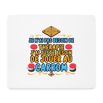 pas besoin thérapie j'ai besoin de jouer au carrom - Tapis de souris (format paysage) - blanc - Devant