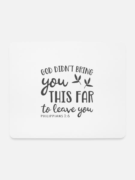 Christian Design God Didn't Brought You This Far to - Mousepad (Querformat) - Weiß