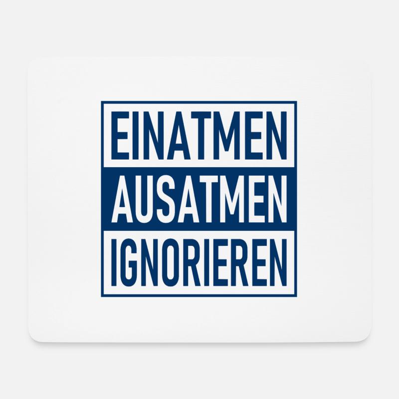 Einatmen Ausatmen Ignorieren - Lustiger Spruch - Mousepad (Querformat) - Weiß