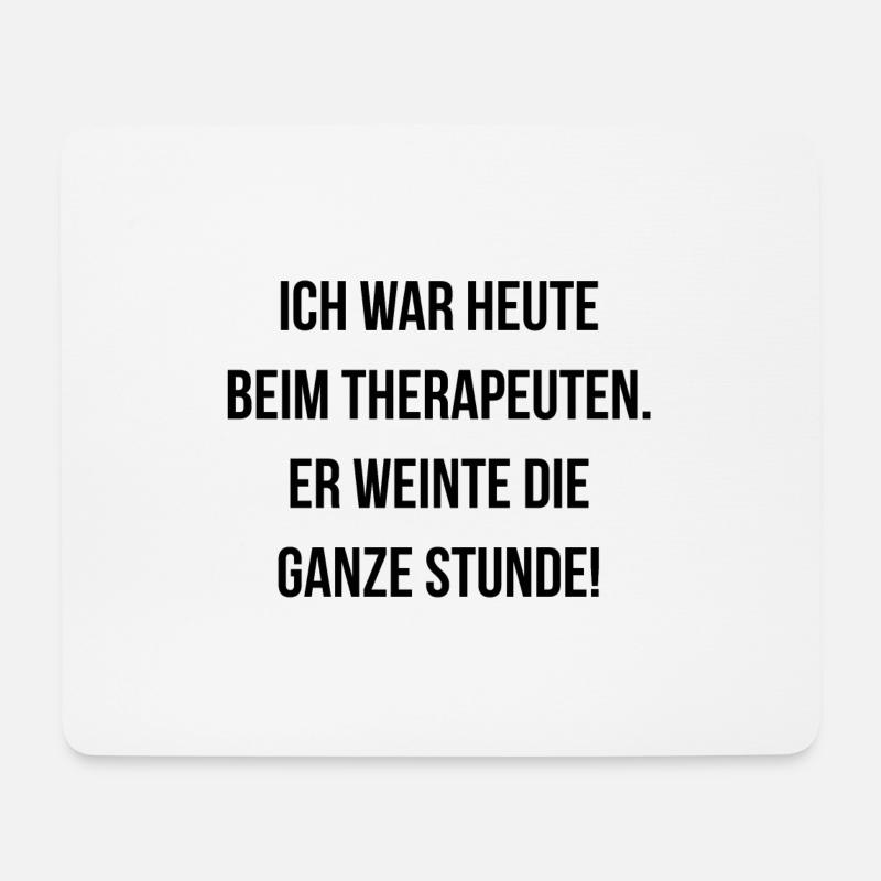 War beim Therapeuten er weinte die ganze Stunde - Mousepad (Querformat) - Weiß