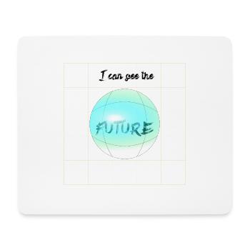 I can see the future - Mouse Pad (horizontal) - white - Front