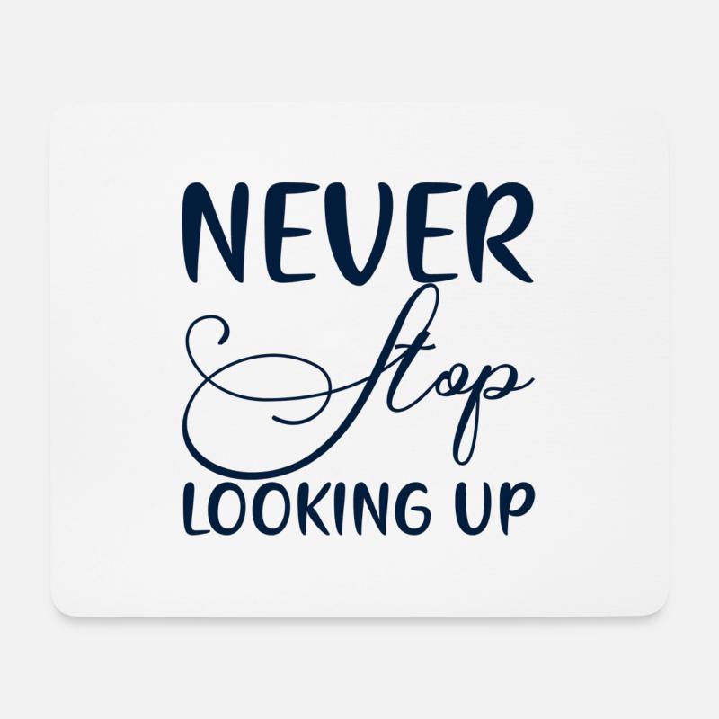 Never Stop Looking Up - Mousepad (Querformat) - Weiß