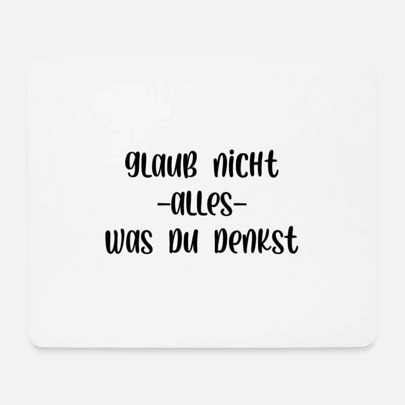 Glaub nicht alles was du denkst - Mousepad (Querformat) - Weiß