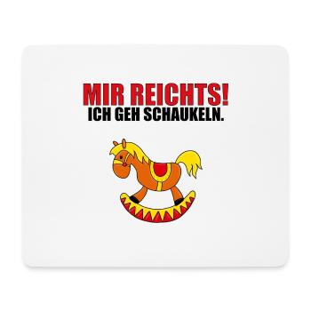 MIR REICHTS! ICH GEH SCHAUKELN. - PFERD - PONY - Mousepad (Querformat) - Weiß - Vorne