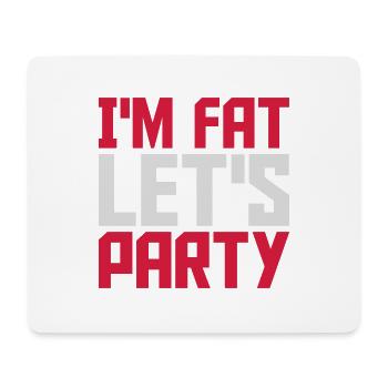 im fat lets party - Mousepad (Querformat) - Weiß - Vorne