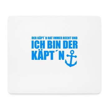 DER KÄPT´N HAT IMMER RECHT - KAPITÄN - BOOT - MEER - Mousepad (Querformat) - Weiß - Vorne