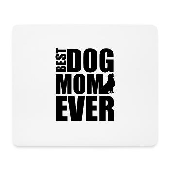 BEST DOG MOM EVER - HUND - HUNDE - FRAUCHEN - Mousepad (Querformat) - Weiß - Vorne
