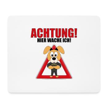 ACHTUNG! HIER WACHE ICH! - WACHHUND - HUND - Mousepad (Querformat) - Weiß - Vorne
