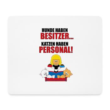 HUNDE HABEN BESITZER - KATZEN HABEN PERSONAL! - Mousepad (Querformat) - Weiß - Vorne