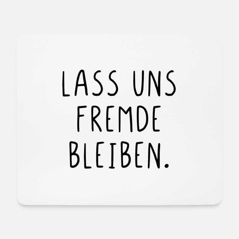 Lass uns Fremde bleiben - Mousepad (Querformat) - Weiß