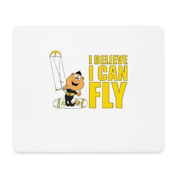 I BELIEVE I CAN FLY - KITE - KITESURFER - SPORT - Mousepad (Querformat) - Weiß - Vorne