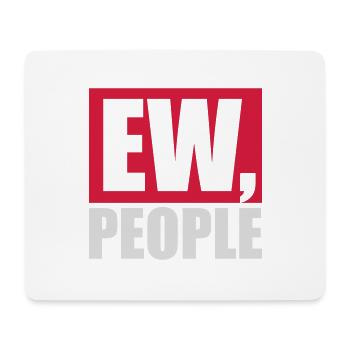 ew people lustiges Zitat - Mousepad (Querformat) - Weiß - Vorne