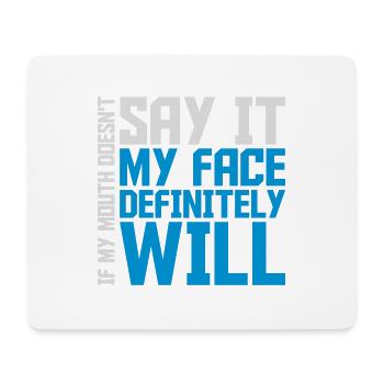 my face definitely will - Mousepad (Querformat) - Weiß - Vorne