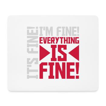 everything is fine quote - Mouse Pad (horizontal) - white - Front