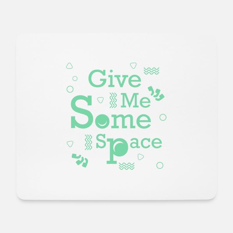 Geben Sie mir etwas Platz, einzigartiges Zitat für nette Menschen - Mousepad (Querformat) - Weiß