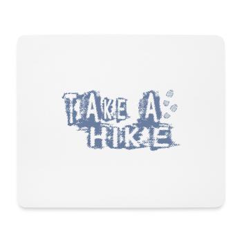 TAKE A HIKE - Mousepad (Querformat) - Weiß - Vorne