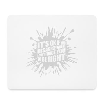 you disagree with me - Mouse Pad (horizontal) - white - Front